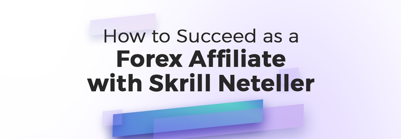 Wie man als Forex-Partner mit Skrill Neteller erfolgreich wird