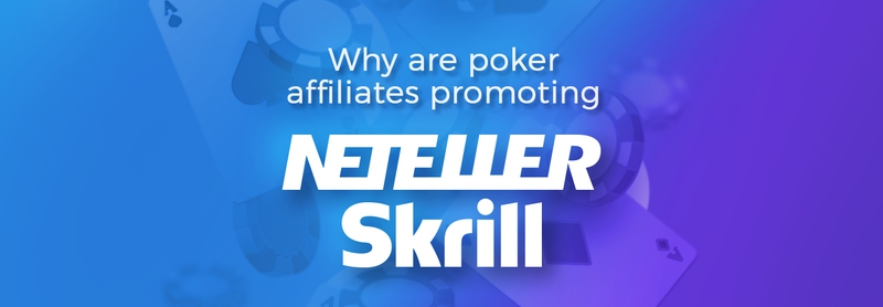 Почему партнеры по покеру продвигают Skrill Neteller?